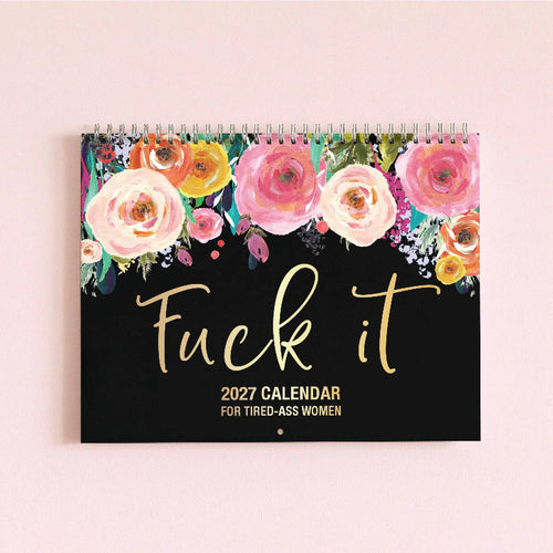 2027 Funny Swear Word Wall Calendar – "Fuck It" Floral Calendar for Tired-Ass Women