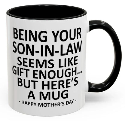 Being Your Son/Daughter is Gift Enough Funny Mother's/Father's Day Gift Coffee Mug
