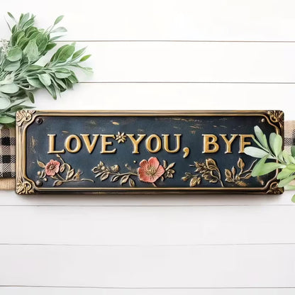 “Love You, Bye” – Entryway Wall Sign