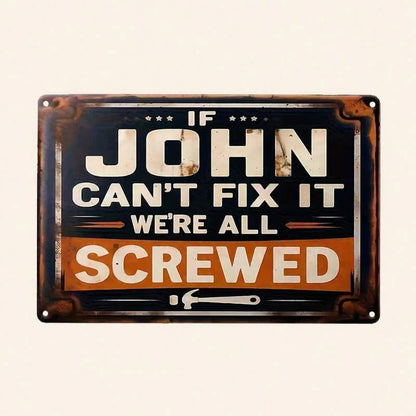 🛠️"If Mike Can't Fix It, We're All Screwed" Metal Sign