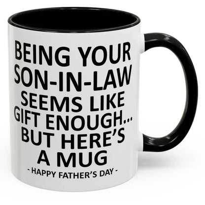 Being Your Son/Daughter is Gift Enough Funny Mother's/Father's Day Gift Coffee Mug