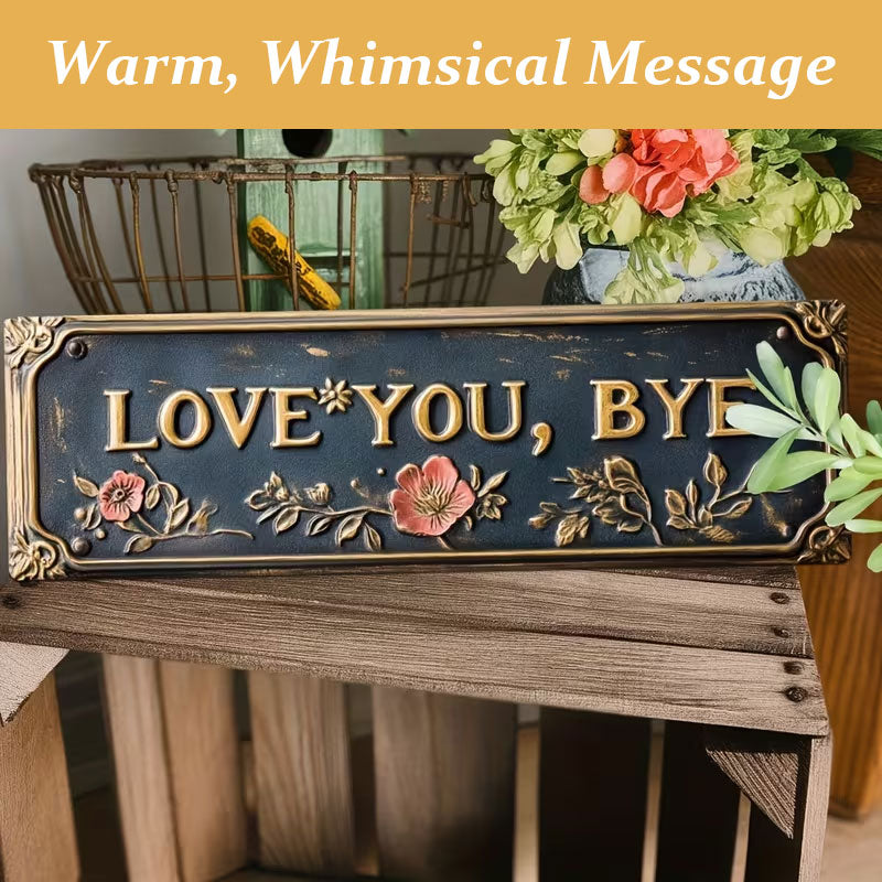 “Love You, Bye” – Entryway Wall Sign