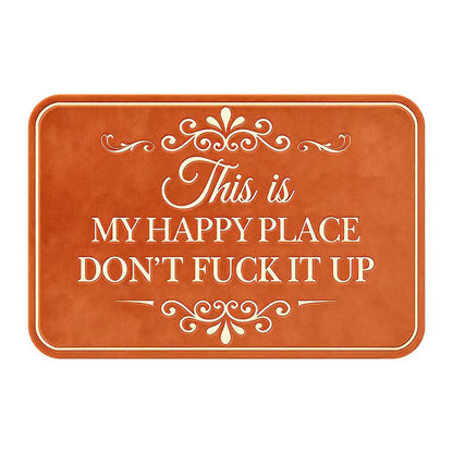 🔥Funny “This Is My Happy Place Don’t F*ck It Up” new doormat🤣