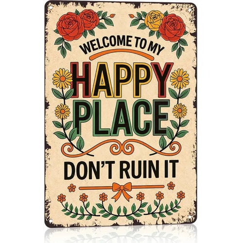 Vintage Metal Sign – "Welcome To My Happy Place Don't Ruin It" Wall Decor