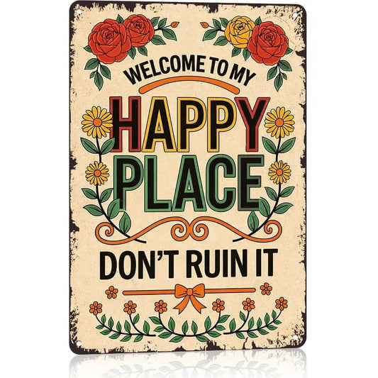 Vintage Metal Sign – "Welcome To My Happy Place Don't Ruin It" Wall Decor