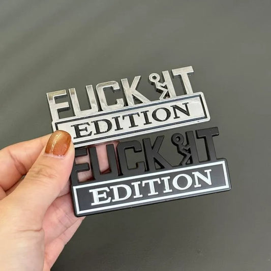 🚗🔥FUCK IT Edition Emblem | Car Decal Accessory