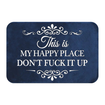 🔥Funny “This Is My Happy Place Don’t F*ck It Up” new doormat🤣